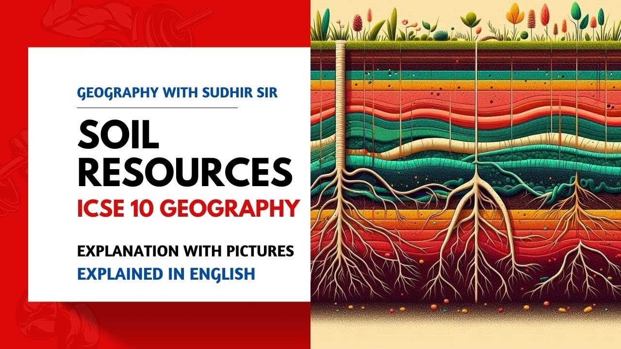 Soil Resources | ICSE Class 10 Geography | Explanation in English | #geographywithsudhirsir | SWS