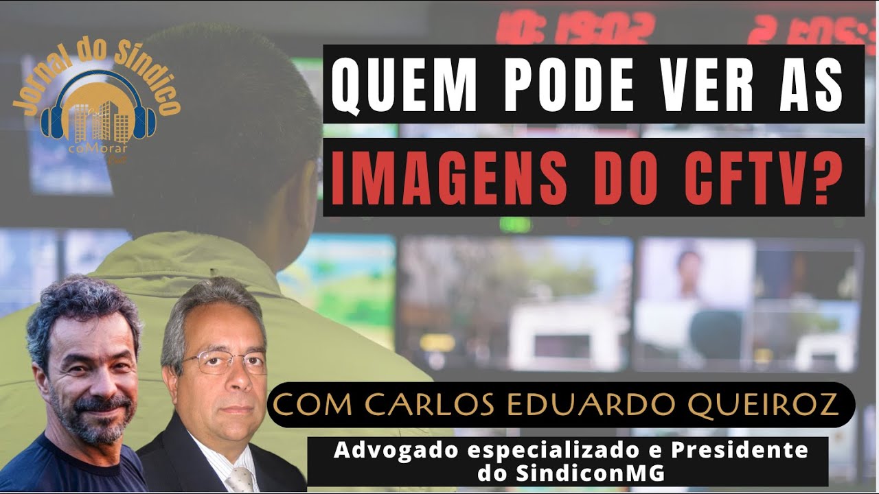 QUEM PODE TER ACESSO ÀS IMAGENS DAS CÂMERAS DO CONDOMÍNIO? COMORAR | JORNAL DO SÍNDICO