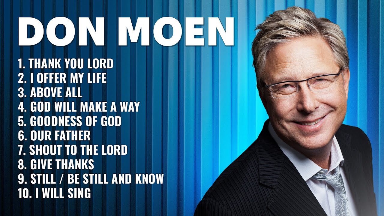 Don Moen Worship Songs Playlist ✝️ Best Worship Songs of Don Moen, Don Moen Christian Music