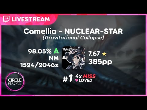 osu! | FlyingTuna | Camellia - NUCLEAR-STAR [Gravitational Collapse] 98.05% 1524/2046x 4❌ #1 ❤️