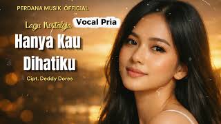Download lagu Hanya Kau Di Hatiku – Deddy Dores | Cover Lagu Nostalgia Indonesia | Vokal Pria mp3