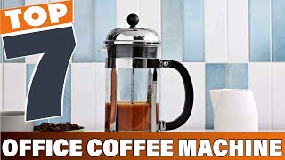 7 Best Office Coffee Machines for Productivity & Fresh Coffee