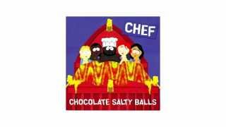 Chef Chocolate Salty Balls South Park (lyrics in description)