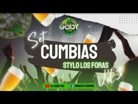 SET CUMBIAS (STYLO LOS FORAS )VOL3 DJ GABY MIY😍🎧🎵