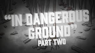 Download the video "In Dangerous Ground - Part 2"