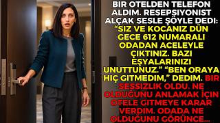 Otel Resepsiyonisti Aradı: “612’de Bir Şey Unuttunuz.” “Ben Oraya Hiç 