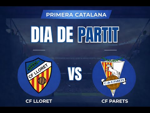 PRIMERA CATALANA || CF LLORET VS CF PARETS