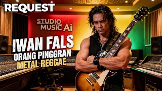 Download lagu IWAN FALS - ORANG PINGGIRAN | REQUEST ( METAL REGGAE ) mp3 Download lagu IWAN FALS - ORANG PINGGIRAN | REQUEST ( METAL REGGAE ) mp3