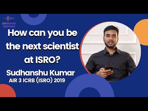 How can you be the next scientist at ISRO? | Sudhanshu Kumar AIR 3 ICRB 2019