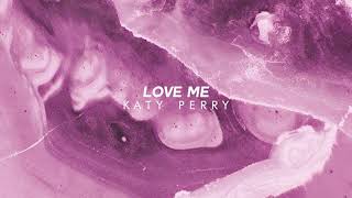 katy perry - love me (slowed + reverb)