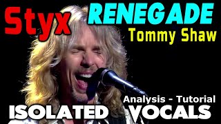Styx - Renegade - Tommy Shaw - ISOLATED Vocals - Analysis and Tutorial