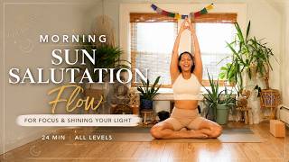 24 Minute Morning Sun Salutation Yoga Flow | Focus & Shine Your Light