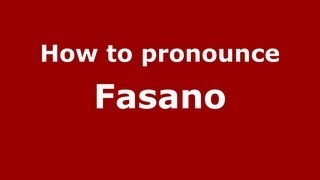How to pronounce Fasano