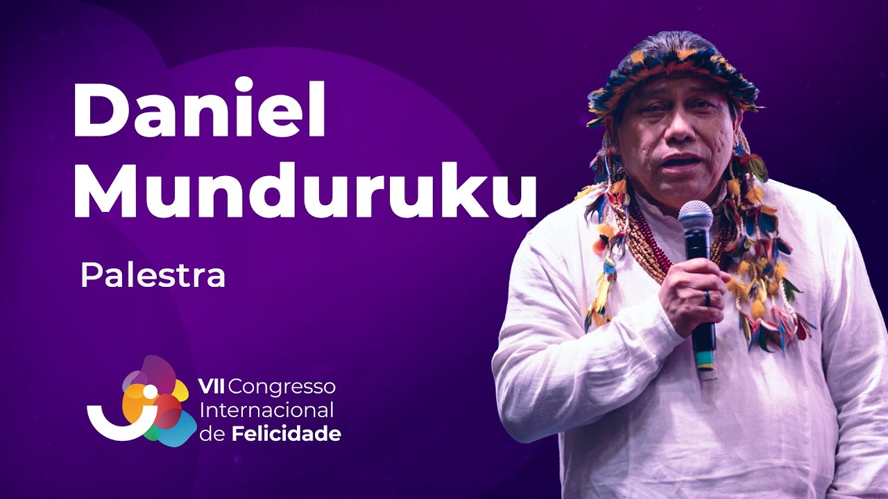 Palestra: Daniel Munduruku (c/ Grupo Swbathekye) - VII Congresso Internacional de Felicidade