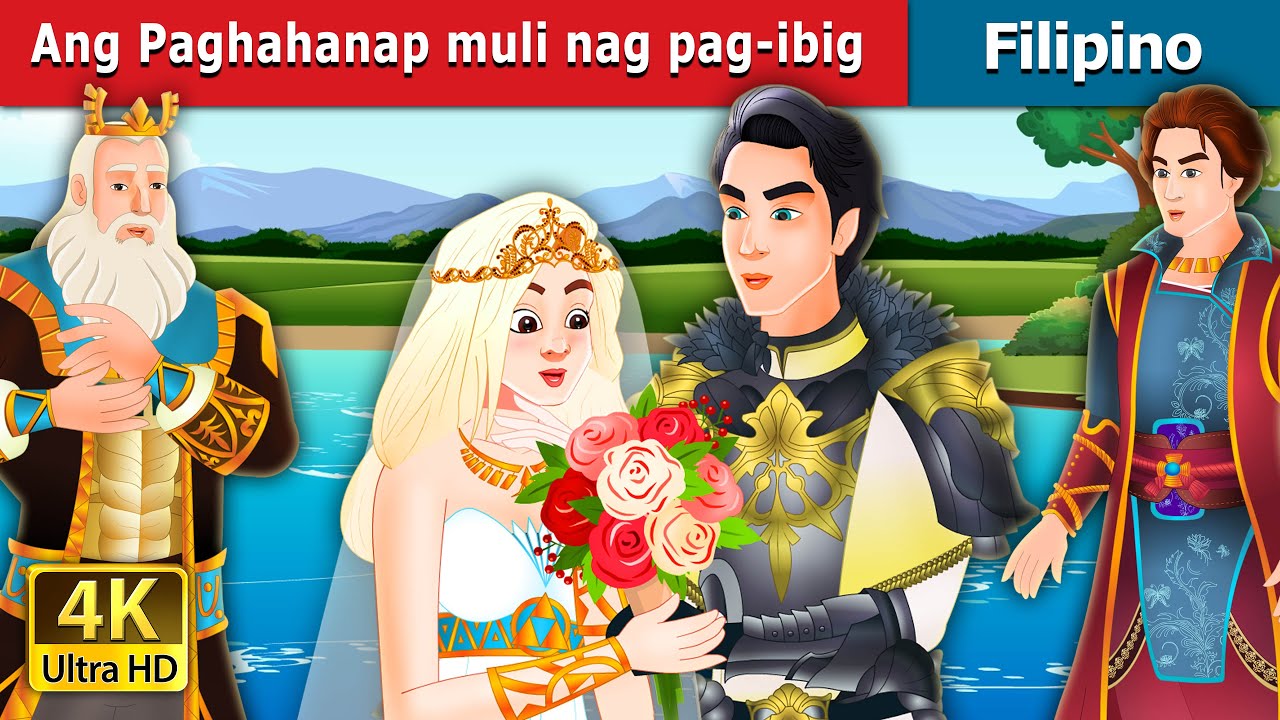 Ang Paghahanap muli nag pag-ibig | Finding Love Again Story in Filipino | Filipino Fairy Tales