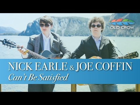 Nick Earle and Joe Coffin - Can't Be Satisfied (Old Crow Magazine)