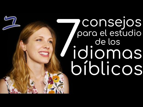 7 tips para el estudio de los idiomas bíblicos
