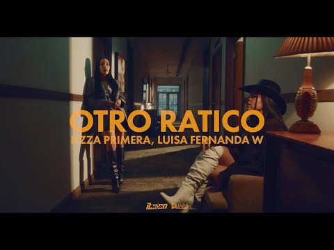 Itzza Primera - Otro Ratico x @LuisaFernandaW   (Video Oficial)