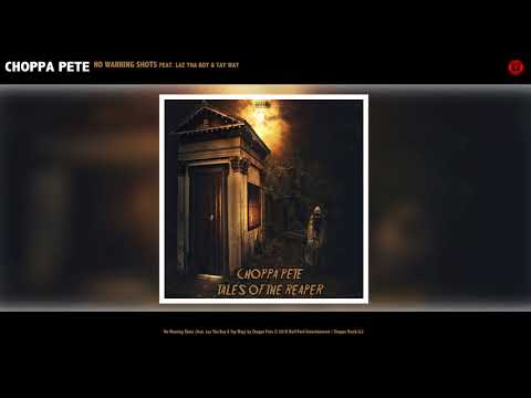 No Warning Shots ft Laz Tha Boy, Tay Way - Choppa Pete
