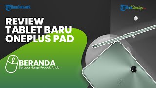 Tablet Pertama OnePlus Pad Resmi Meluncur, Dibekali Spek Ponsel Flagship, Berapa Harganya?