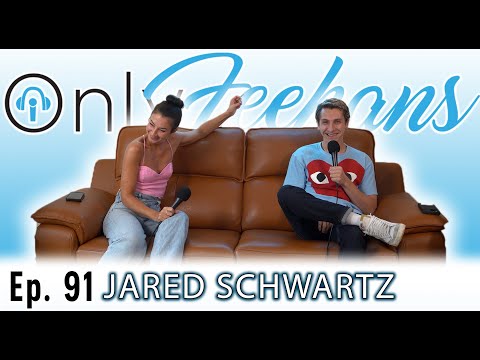 Jared Schwartz - OnlyFeehans Ep. 91
