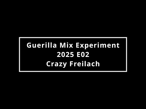 Mix Guerilla 2025 E02 Crazy Freilach
