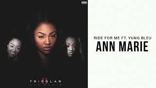 Ann Marie - Ride for Me ft. Yung Bleu (Official Audio)