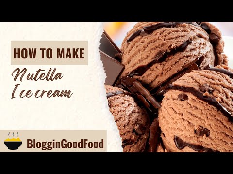 How to Make Nutella Ice Cream? 3 Easy Ways to Make it at Home!