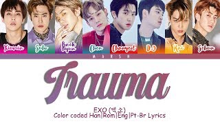 EXO (엑소) – Trauma (트라우마) (Color Coded Lyrics/Han/Rom/Eng/Pt-Br)