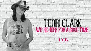 Terri Clark - We're Here for a Good Time