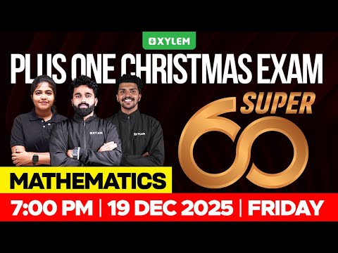 Plus One Christmas Exam | Mathematics - Super 60 | Xylem Plus One