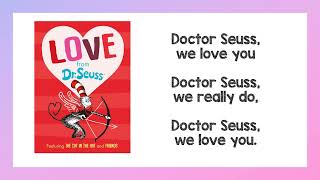 Dr. Seuss, We Love You