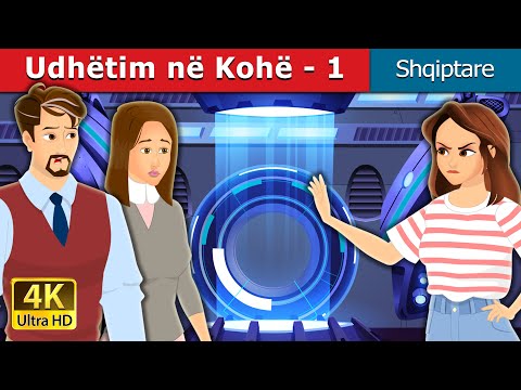 Udhëtim në Kohë - 1 | Time Travel Part 1 in Albanian | @AlbanianFairyTales