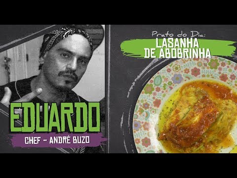 , title : 'LASANHA DE ABOBRINHA com EDUARDO TADDEO (Chef -  André Buzo)'