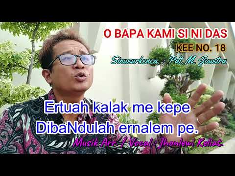 KEE 18 - Jhonlewi Keliat. O BAPA KAMI SINI DAS.
