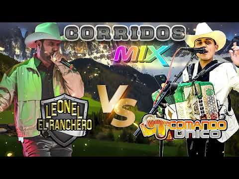 Comando Unico ft Leonel El Ranchero - Rancheras En Vivo - Mix De Corridos