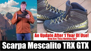 The Scarpa Mescalito TRK GTX Boots (After 1 Year Of Use)