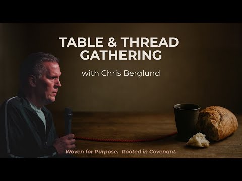 Table & Thread | Chris Berglund| Saturday Evening Session