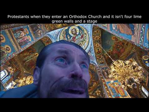 Protestants When They Enter An Orthodox Church | Orthodox Meme