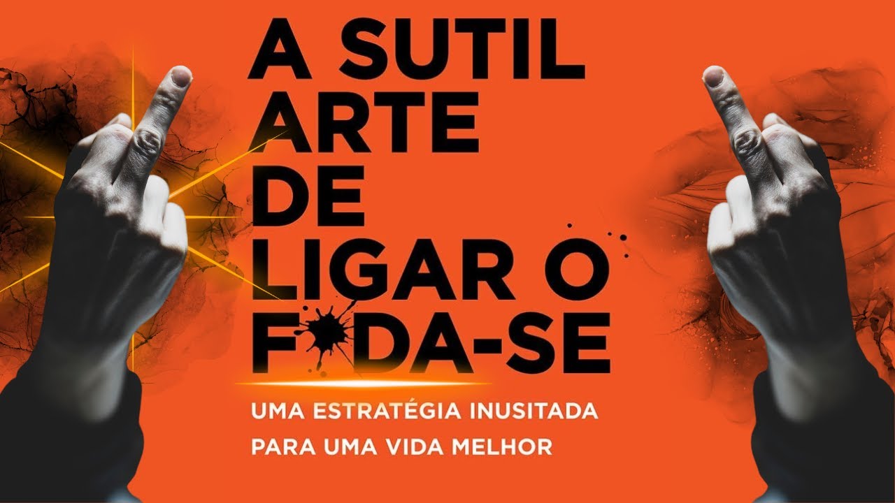 A Sutil Arte de Ligar o F*da-se | RESUMO COMPLETO