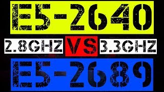 XEON E5-2640 VS E5-2689