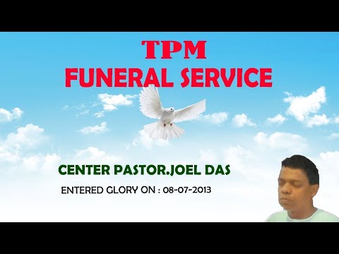 TPM|| Center Pastor. Joel Das Funeral Service (Videos Testimonies and Message)