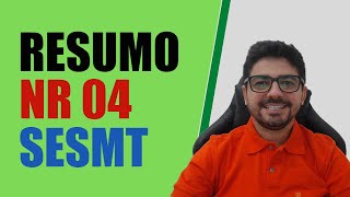 RESUMO NR 04 - SESMT - Serviços Especializados em Engenharia de Segurança e Medicina no Trabalho