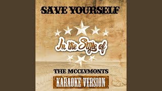Save Yourself (In the Style of the Mcclymonts) (Karaoke Version)
