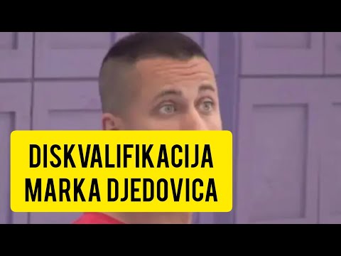 Upravo javljeno! DISKVALIFIKACIJA Marka Djedovica