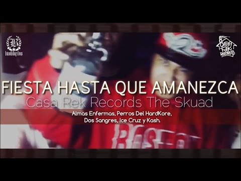 CasaRekRecords TheSkuad - Fiesta hasta que Amanezca (VideoOficial)