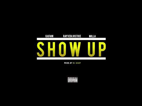 Kafani - Show Up ft. Rayven Justice, Milla Prod. DJ ASAP