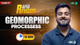 Geomorphic Processes | CBSE Class 11th Geography | Full Chapter Revision in 🔟 Mins | Rapid Revision