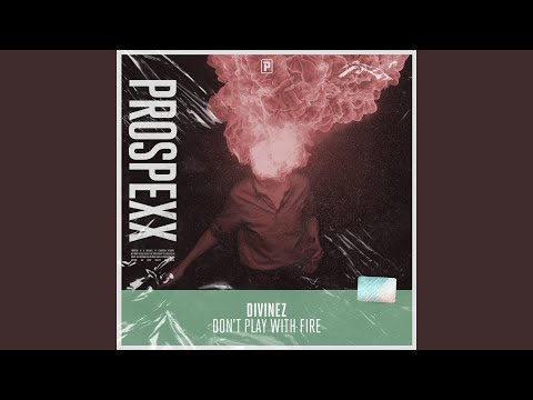 Don't Play With Fire