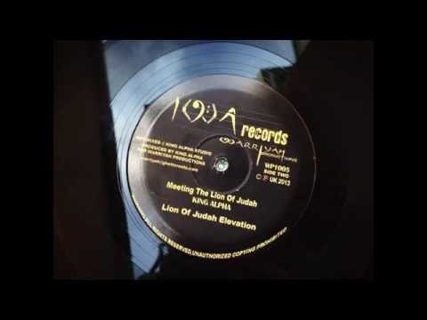 King Alpha - Meeting The Lion Of Judah / King Alpha - Lion Of Judah Elevation